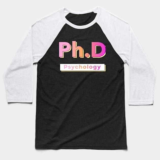 Ph.D Psychology Baseball T-Shirt by PixelThreadShop